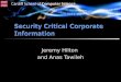 Jeremy Hilton and Anas Tawileh. “Relevant” security Identifying critical information Identifying the risks Developing the controls Sharing control information
