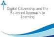 Digital Citizenship and the Balanced Approach to Learning