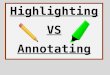 Highlighting VS Annotating