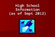 High School Information (as of Sept 2012). Options for High School: Selective Enrollment  Selective Enrollment High Schools () provide