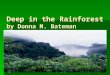Deep in the Rainforest by Donna M. Bateman. Deep in the rainforest, in the warm morning sun, Lived a mother red eye tree frog and her little froglet One