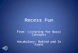 Recess Fun From: Listening for Basic Concepts Vocabulary: Behind and In Front