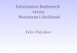 Information Bottleneck versus Maximum Likelihood Felix Polyakov