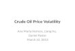Crude Oil Price Volatility Ana María Herrera, Liang Hu, Daniel Pastor March 22, 2013