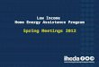 Low Income Home Energy Assistance Program Spring Meetings 2012