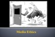 Med ia. Media Ethics: Understanding Media Morality Chapter Outline  History  Ethical Principles  Controversies
