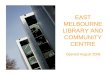 EAST MELBOURNE LIBRARY AND COMMUNITY CENTRE Opened August 2006