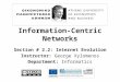 Information-Centric Networks Section # 2.2: Internet Evolution Instructor: George Xylomenos Department: Informatics