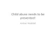 Child abuse needs to be prevented! Amber Waddell