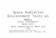 Space Radiation Environment Tests on HOEs Geary Schwemmer* NASA GSFC Work Supported by NASA and IPO *new affiliation: Science and Engineering Services,