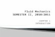 Fluid Mechanics SEMESTER II, 2010/2011