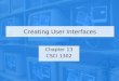 Creating User Interfaces Chapter 13 CSCI 1302. CSCI 1302 – Creating User Interfaces2 Outline Introduction Common Features of Swing GUI Components Buttons