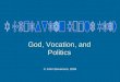 God, Vocation, and Politics © John Stevenson, 2008