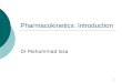 1 Pharmacokinetics: Introduction Dr Mohammad Issa