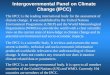 Intergovernmental Panel on Climate Change (IPCC) The IPCC is the leading international body for the assessment of climate change. It was established by