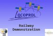 Railway Demonstration. 2 Low-Density Traffic Lines * n Single track, few trains/day –High safety requirements –High installation and maintenance costs