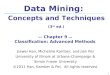 1 Data Mining: Concepts and Techniques (3 rd ed.) — Chapter 9 — Classification: Advanced Methods Jiawei Han, Micheline Kamber, and Jian Pei University