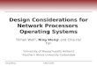 Ning WengANCS 2005 Design Considerations for Network Processors Operating Systems Tilman Wolf 1, Ning Weng 2 and Chia-Hui Tai 1 1 University of Massachusetts