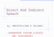 Direct And Indirect Speech by –MAHIPALSINH K SOLANKI - GURUKRUPA TUSION CLASSIC - MO: 8347489567