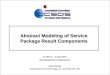 Abstract Modeling of Service Package Result Components 31 March – 3 April 2014 Noordwijkerhout, Netherlands John Pietras Global Science and Technology,