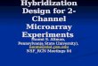 Hybridization Design for 2-Channel Microarray Experiments Naomi S. Altman, Pennsylvania State University),  NSF_RCN