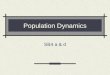 Population Dynamics SB4 a & d. The student will investigate and understand dynamic equilibria within populations, communities, and ecosystems. Key concepts