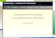 Learning with Technology in the Mathematics Classroom Colleen Young