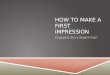 How to make a first impression