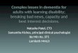 Complex issues in dementia for adults with learning disability; breaking bad news, capacity and best interest decisions. Natasha Patel, CT3 Samantha Riches,