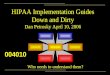HIPAA Implementation Guides Down and Dirty Dan Petrosky April 10, 2006 Who needs to understand them? 004010