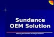Offering the freedom to design solutions Sundance OEM Solution