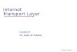 Transport Layer 3-1 Internet Transport Layer Lecture 8 Dr. Najla Al-Nabhan