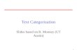 1 Text Categorization Slides based on R. Mooney (UT Austin)