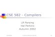 10/10/2002© 2002 Hal Perkins & UW CSED-1 CSE 582 – Compilers LR Parsing Hal Perkins Autumn 2002