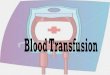 Identify the purpose for blood transfusion.  Identify the required assessment before transfusion.  List of the preparation before blood transfusion