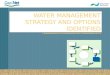 WATER MANAGEMENT STRATEGY AND OPTIONS IDENTIFIED