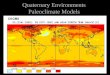 Quaternary Environments Paleoclimate Models. Types of Models  Simplify a system to its basic components  Types of Models  Physical Models  Globe