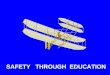 SAFETY THROUGH EDUCATION. ACCIDENT INVESTIGATION WHY ? NTSB