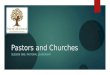 Pastors and Churches SESSION ONE: PASTORAL LEADERSHIP