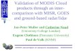 DEPARTMENT OF GEOMATIC ENGINEERING Validation of MODIS Cloud products through an inter- comparison with MISR, GOES and ground-based radar/lidar Jan-Peter