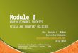 Module 6 MODERN ECONOMIC THEORIES FISCAL AND MONETARY POLICIES Mrs. Dannie G. McKee Sevenstar Academy July 2013 Resource: Paul