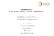 Shared Print Gold Rush Library Content Comparison George Machovec, Executive Director Colorado Alliance of Research Libraries January 8, 2016 Print Archive