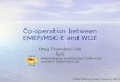 EMEP Steering Body, Geneva, 2011 Co-operation between EMEP/MSC-E and WGE Oleg Travnikov, Ilia Ilyin Meteorological Synthesizing Centre East of EMEP (EMEP/MSC-E)