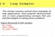 Computer Science: A Structured Programming Approach Using C1 6-6 Loop Examples This section contains several short examples of loop applications. Each