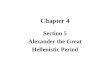 Section 5 Alexander the Great Hellenistic Period