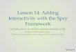 Lesson 14: Adding Interactivity with the Spry Framework Introduction to Adobe Dreamweaver CS6 Adobe Certified Associate: Web Communication using Adobe