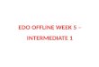 EDO OFFLINE WEEK 5 – INTERMEDIATE 1. ARTS & ENTERTAINMENT
