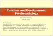 Huei-Lin Huang 2010/12/27 Reference: Izard, C. E., Younstrom, E. A., Fine, S. E., Mostow, A. J., & Trentacosta, C. J. (2006). Emotions and Developmental