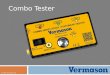 © 2015 Vermason Ltd. Combo Tester. The Specialists in ESD Protection Combo Tester Dual test circuits. Versatile, tests footwear and wrist straps. Features:
