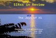SIRxs in Review aka The Joys of XS Presented at SIR-UK Conference Dublin, Ireland, June 2008 © Tom Shriver, DataVisor 2008